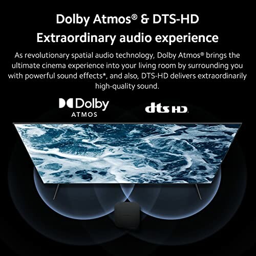 Dolby Audio and DTS-HD experience with enhanced sound quality for movies.